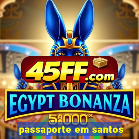 passaporte em santos